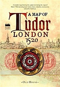 Historical Map of Tudor London, C.1520 : A Detailed Street Map of... (Sheet Map)