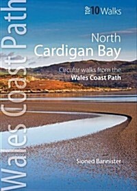 Cardigan Bay North : Circular Walks from the Wales Coast Path (Paperback)