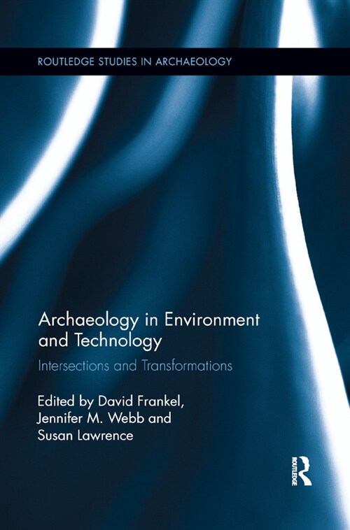 Archaeology in Environment and Technology : Intersections and Transformations (Paperback)