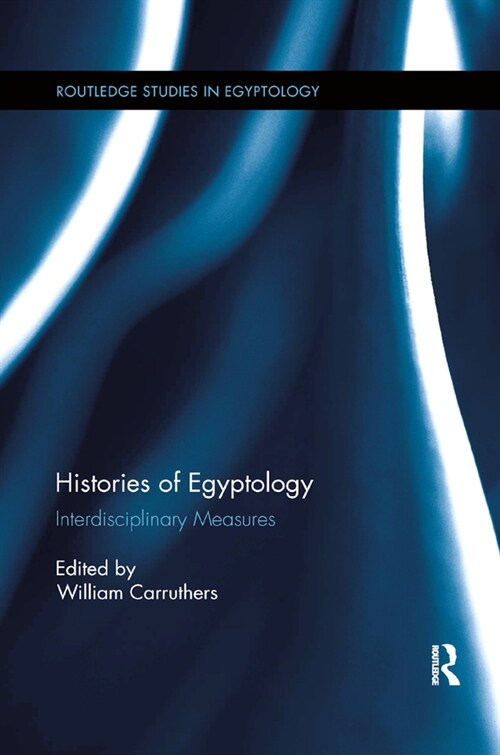 Histories of Egyptology : Interdisciplinary Measures (Paperback)