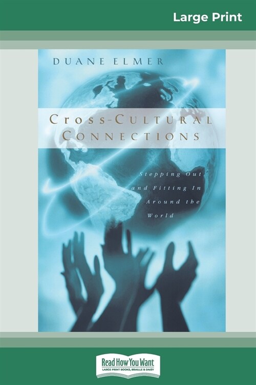 Cross-Cultural Connections: Stepping Out and Fitting in Around the World (16pt Large Print Edition) (Paperback)
