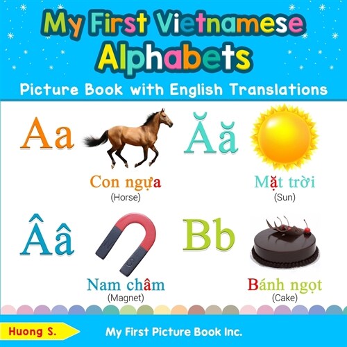 My First Vietnamese Alphabets Picture Book with English Translations: Bilingual Early Learning & Easy Teaching Vietnamese Books for Kids (Paperback)