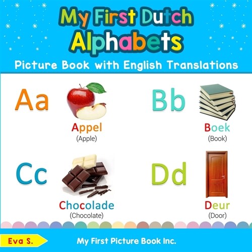 My First Dutch Alphabets Picture Book with English Translations: Bilingual Early Learning & Easy Teaching Dutch Books for Kids (Paperback)