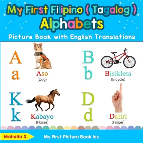 My First Filipino ( Tagalog ) Alphabets Picture Book with English Translations: Bilingual Early Learning & Easy Teaching Filipino ( Tagalog ) Books fo (Paperback)