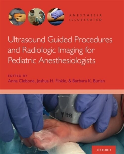 Ultrasound Guided Procedures and Radiologic Imaging for Pediatric Anesthesiologists (Paperback)