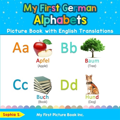 My First German Alphabets Picture Book with English Translations: Bilingual Early Learning & Easy Teaching German Books for Kids (Paperback)