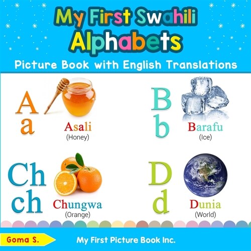 My First Swahili Alphabets Picture Book with English Translations: Bilingual Early Learning & Easy Teaching Swahili Books for Kids (Paperback, 2)