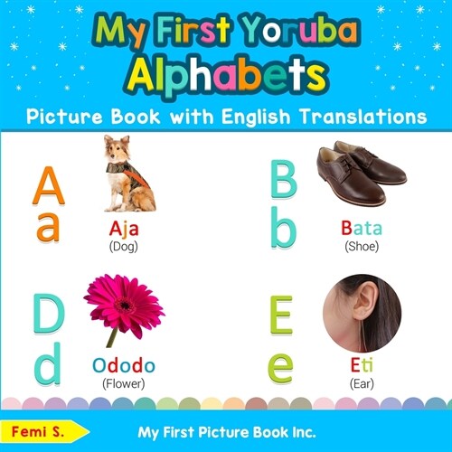 My First Yoruba Alphabets Picture Book with English Translations: Bilingual Early Learning & Easy Teaching Yoruba Books for Kids (Paperback, 2)
