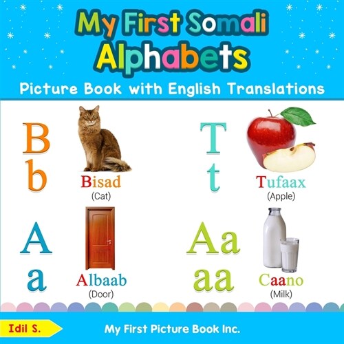 My First Somali Alphabets Picture Book with English Translations: Bilingual Early Learning & Easy Teaching Somali Books for Kids (Paperback, 2)