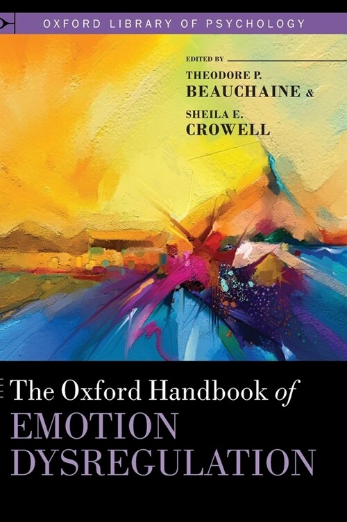 The Oxford Handbook of Emotion Dysregulation (Hardcover)