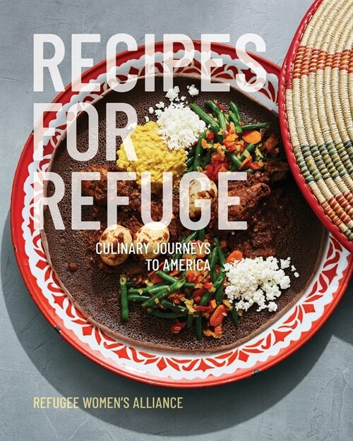 Recipes for Refuge: Culinary Journeys to America (Paperback)