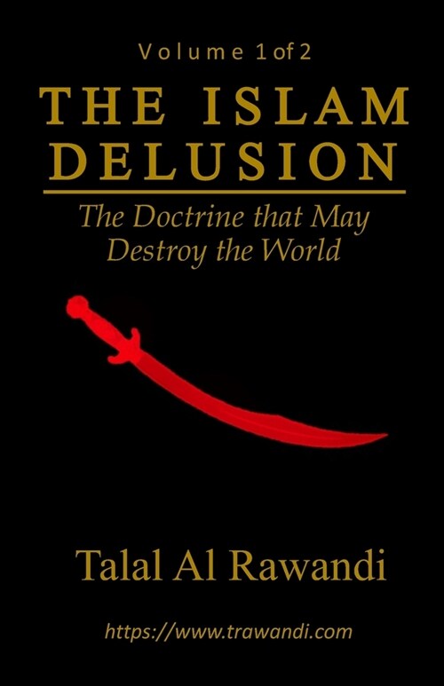 The Islam Delusion - Volume 1: The doctrine that may destroy the world (Paperback)