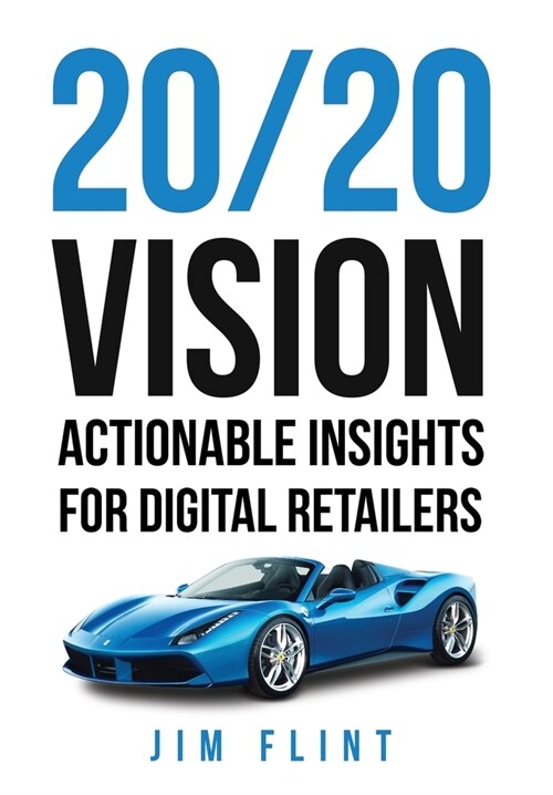 20/20 Vision: Actionable Insights for Digital Retailers (Hardcover)