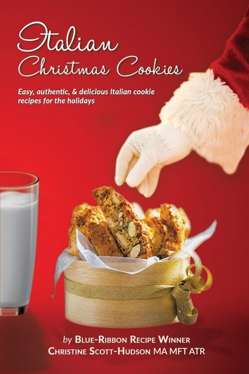 Italian Christmas Cookies: Easy, authentic, & delicious Italian cookie recipes for the holidays (Paperback)