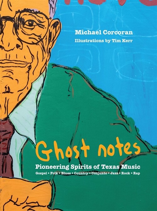 [ghost Notes]: Pioneering Spirits of Texas Music (Hardcover)