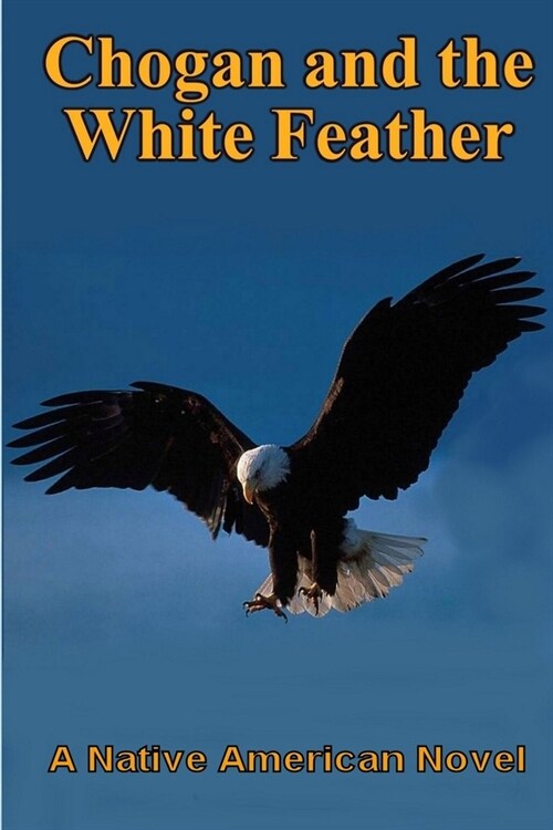 Chogan and the White Feather (Paperback)