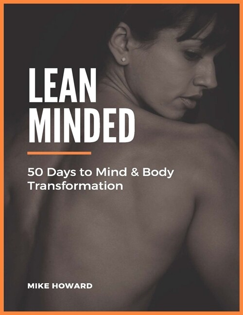 Lean Minded: 50 Days to Mind & Body Transformation (Paperback)