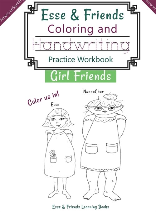 Esse & Friends Coloring and Handwriting Practice Workbook Girl Friends: Sight Words Activities Print Lettering Pen Control Skill Building for Early Ch (Hardcover)