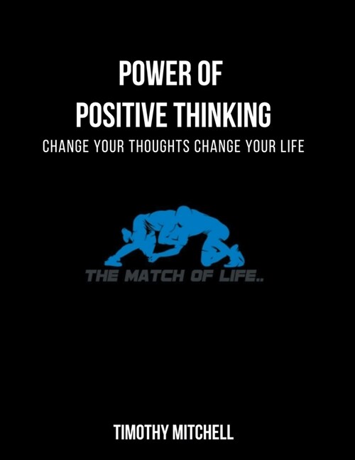Power Of Positive Thinking...: Change Your Thoughts Change Your Life... (Paperback)