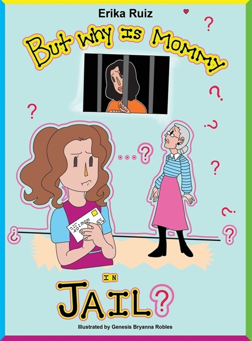 But Why Is Mommy in Jail? (Hardcover)