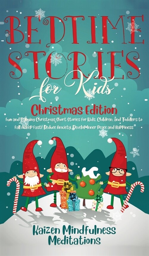 Bedtime Stories for Kids: Christmas Edition - Fun and Calming Christmas Short Stories for Kids, Children and Toddlers to Fall Asleep Fast! Reduc (Hardcover)