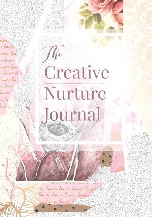 The Creative Nurture Journal (Paperback, Soft Cover)