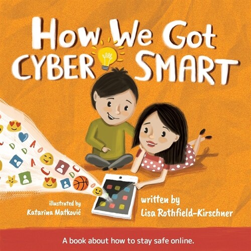 How We Got Cyber Smart: A book about how to stay safe online (Paperback)