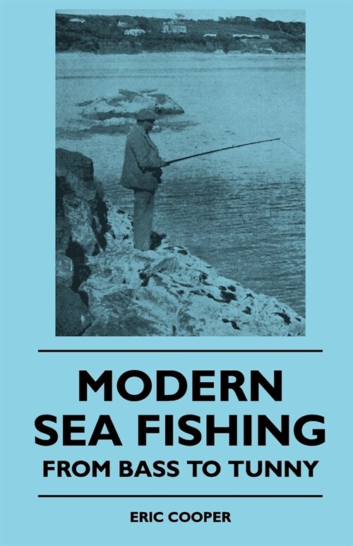 Modern Sea Fishing - From Bass To Tunny (Paperback)