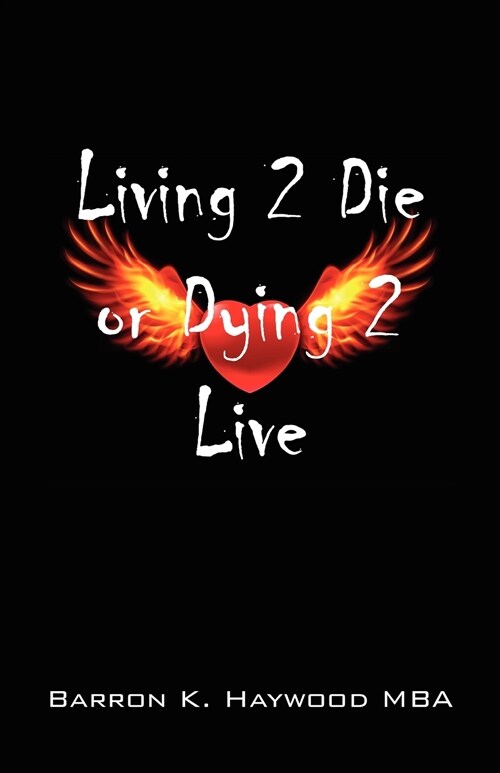 Living 2 Die or Dying 2 Live (Paperback)
