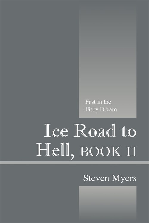 Ice Road to Hell, Book II: Fast in the Fiery Dream (Paperback)