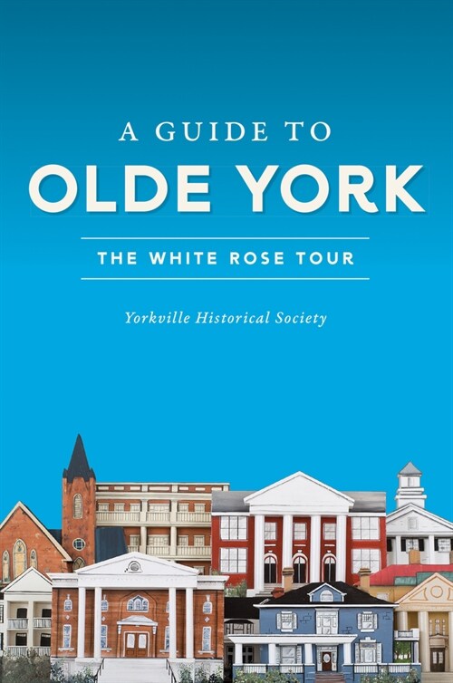 A Guide to Olde York: The White Rose Tour (Paperback)