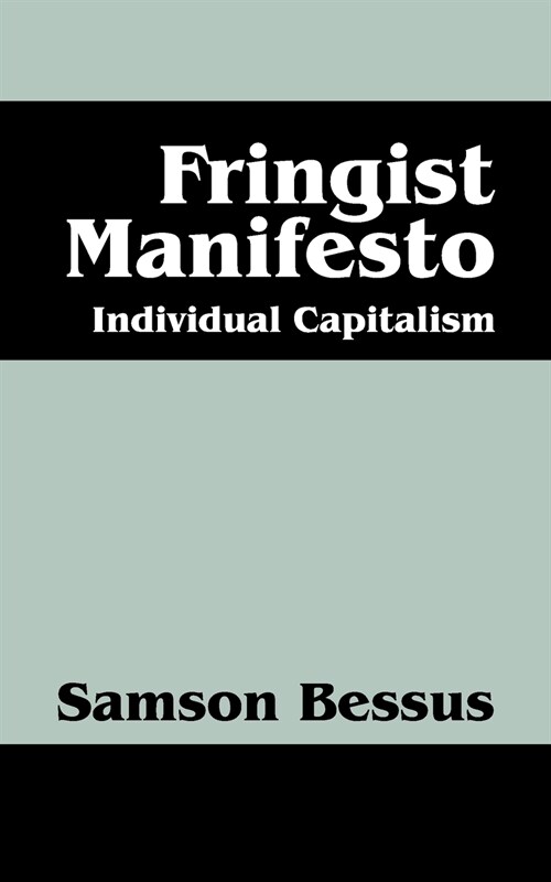 Fringist Manifesto: Individual Capitalism (Paperback)
