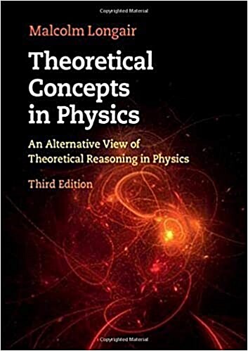 Theoretical Concepts in Physics : An Alternative View of Theoretical Reasoning in Physics (Hardcover, 3 Revised edition)