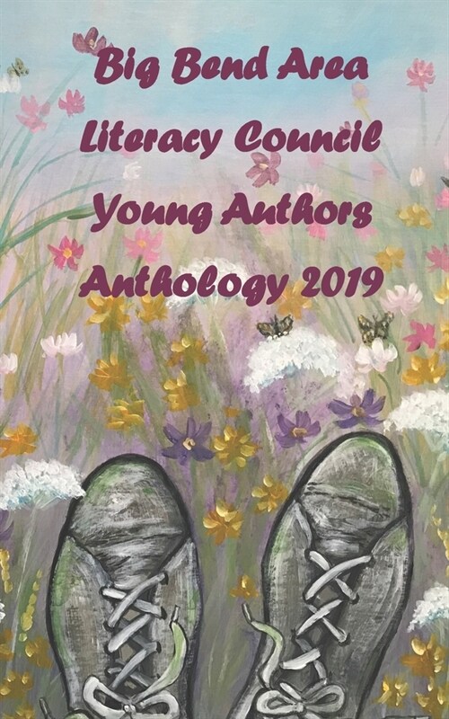 Big Bend Area Literacy Council Young Authors Anthology 2019 (Paperback)