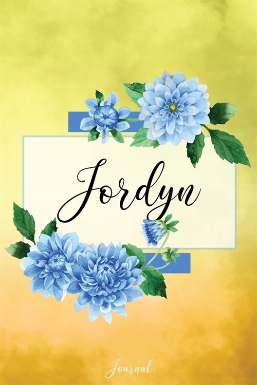 Jordyn Journal: Blue Dahlia Flowers Personalized Name Journal/Notebook/Diary - Lined 6 x 9-inch size with 120 pages (Paperback)