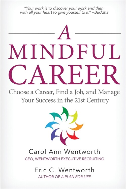 A Mindful Career: Choose a Career, Find a Job, and Manage Your Success in the 21st Century (Paperback)