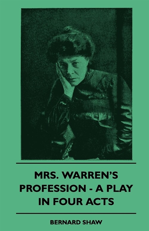 Mrs. Warrens Profession - A Play In Four Acts (Paperback)