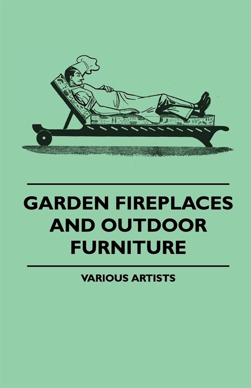 Garden Fireplaces and Outdoor Furniture (Paperback)