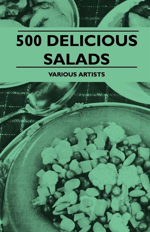 500 Delicious Salads (Paperback)