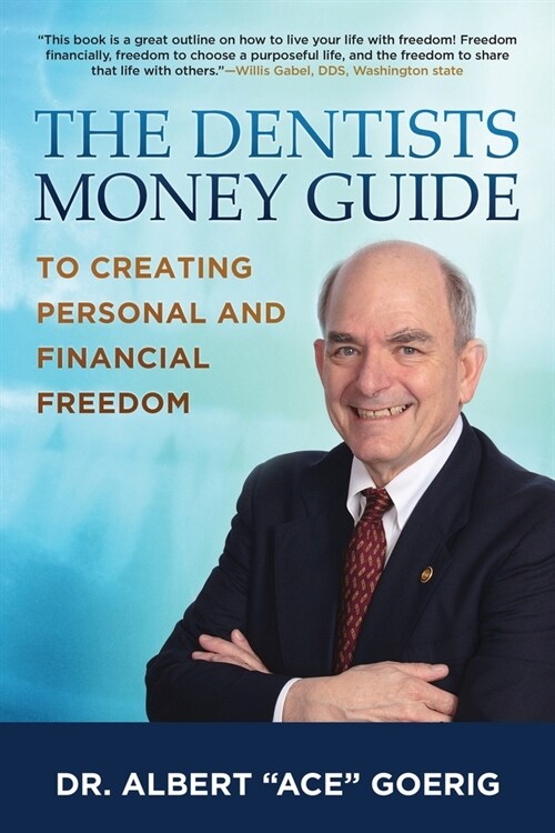 The Dentists Money Guide To Creating Personal and Financial Freedom (Paperback)