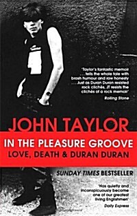 In The Pleasure Groove : Love, Death and Duran Duran (Paperback)