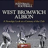 When Football Was Football: West Bromwich Albion : A Nostalgic Look at a Century of the Club (Hardcover)