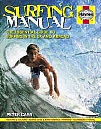 Surfing Manual : The Essential Guide to Surfing in the UK and Abroad (Hardcover)