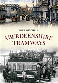 Aberdeenshire Tramways (Paperback)