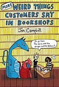 More Weird Things Customers Say in Bookshops (Hardcover)