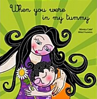 When You Were in My Tummy (Paperback)