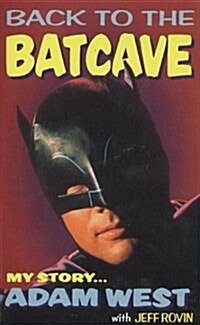 Back to the Batcave : Autobiography of Adam West (Paperback)