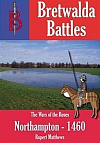 The Battle of Northampton 1460 (Paperback)