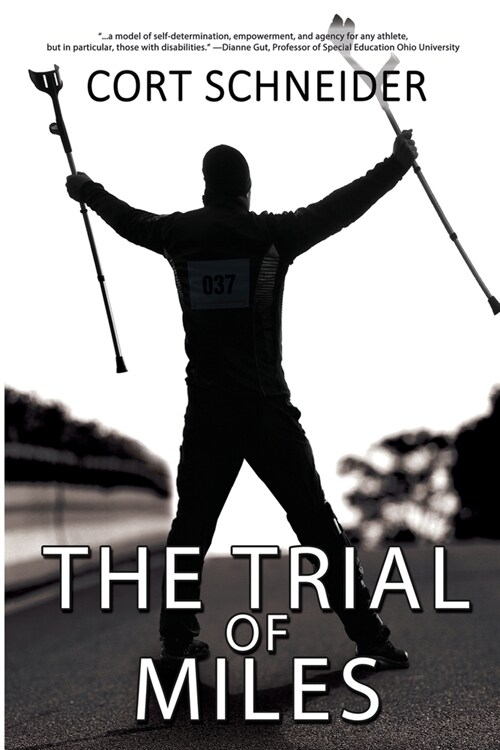 The Trial of Miles: A Disabled Runners Memoir (Paperback, First Printing)