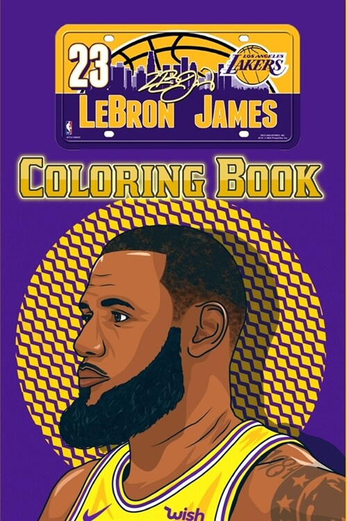 Lebron James Coloring Book: nba, los angeles lakers, lebron james, lebron james triple double, anthony davis, cp3 highlights, lakers lebron james, (Paperback)